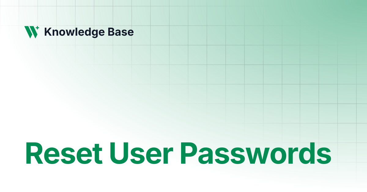 Reset User Passwords | Admin | Knowledge Base