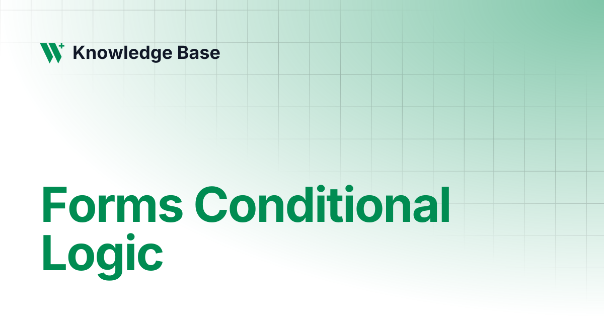 Forms Conditional Logic | Designer | Knowledge Base